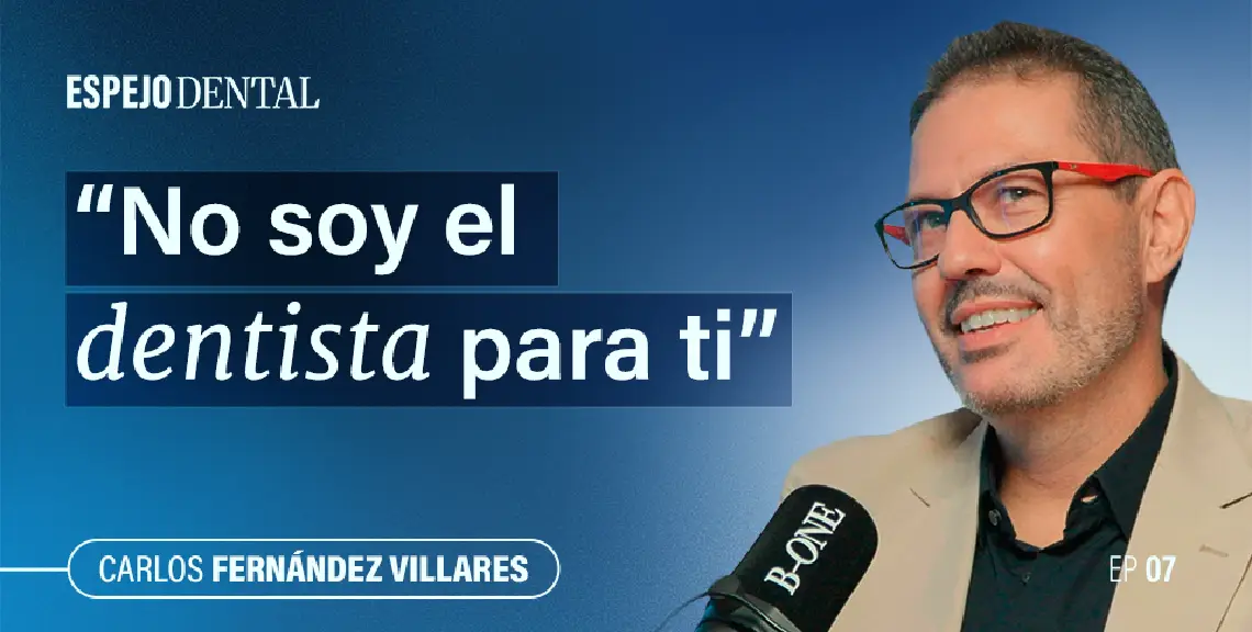 Podcast Espejo Dental, Dr. Carlos Fernández Villares