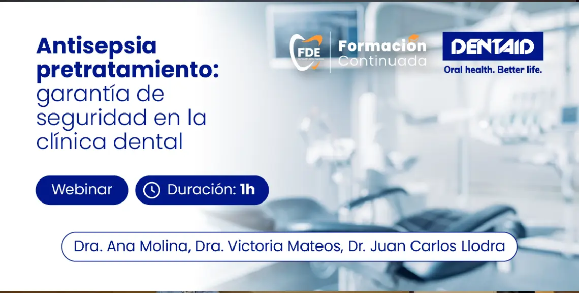 Webinar FDE Dentaid antiséptico pretratamiento